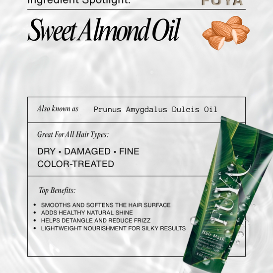 Ingredient spotlight: Sweet Almond Oil in FUYA Hair Mask for softness and smooth repair