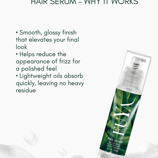 Why FUYA Hair Serum works: adds shine, helps reduce frizz look, lightweight oils